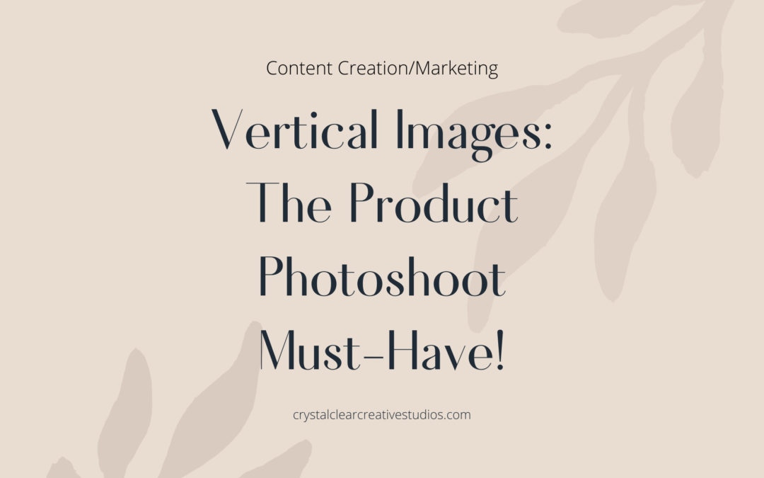 Vertical Images: The Product Photoshoot Must-Have!
