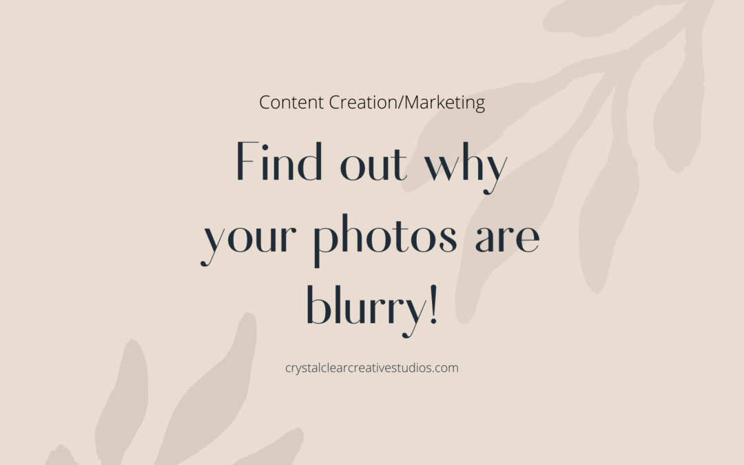 Find Out Why Your Photos Are Blurry!