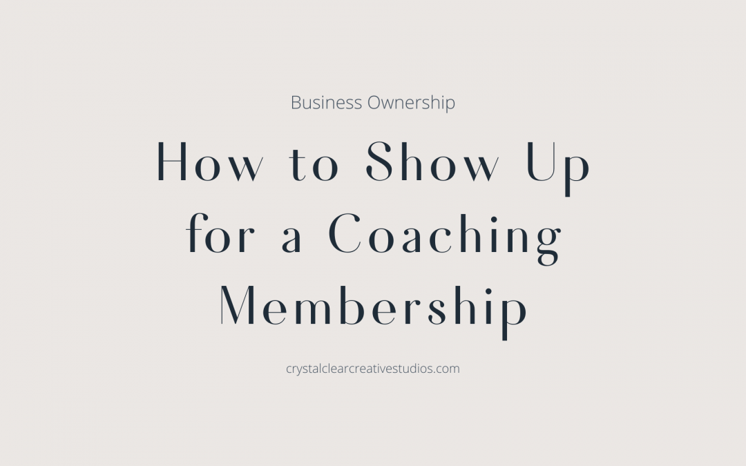 How to Show Up for a Coaching Membership