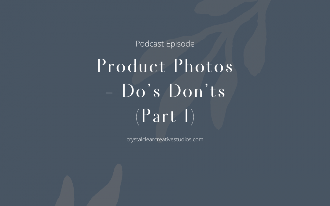 Product Photos – Do’s Don’ts  (Part 1)