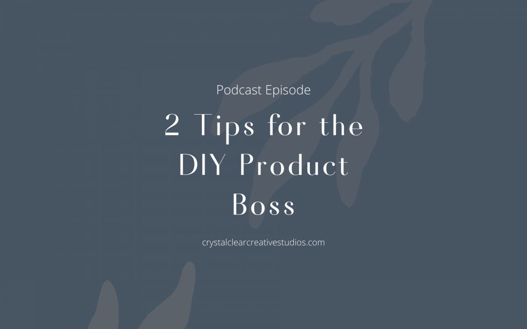 2 Tips for the DIY Product Boss