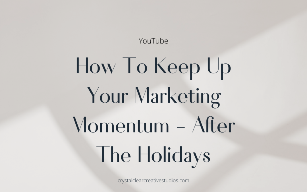 How To Keep Up Your Marketing Momentum – After The Holidays